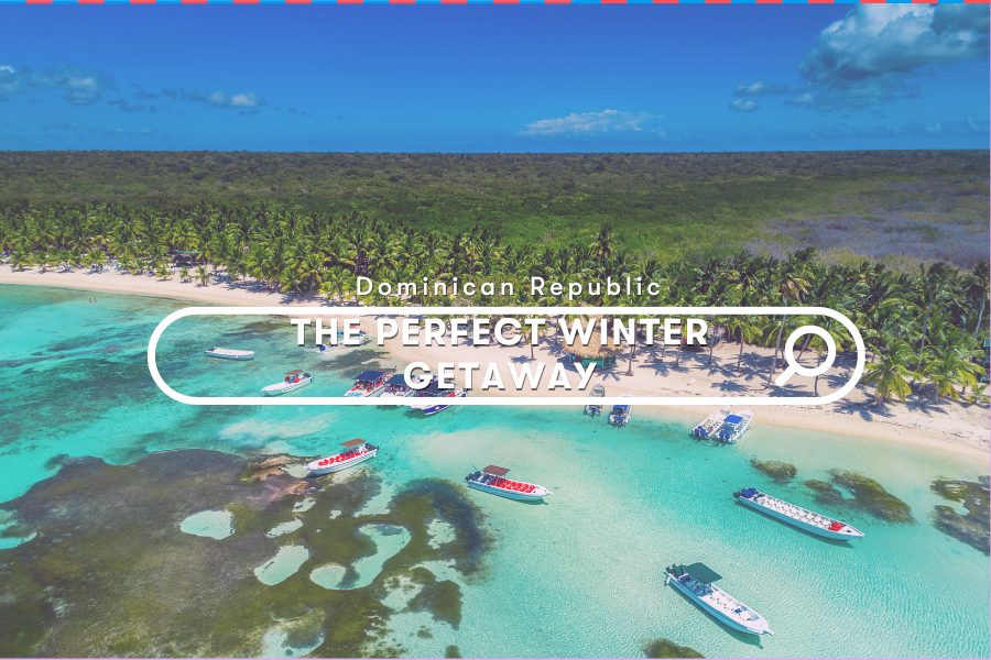 Explore: Why The Dominican Republic Is The Perfect Winter Getaway